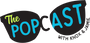 The Popcast