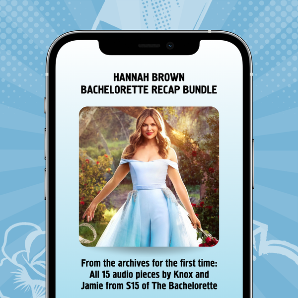 Hannah Brown Bachelorette Recap Bundle – The Popcast