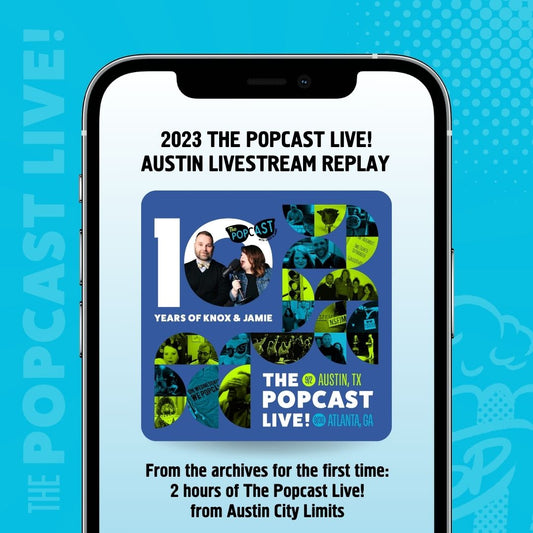 2023 The Popcast Live! Austin Livestream VIDEO REPLAY