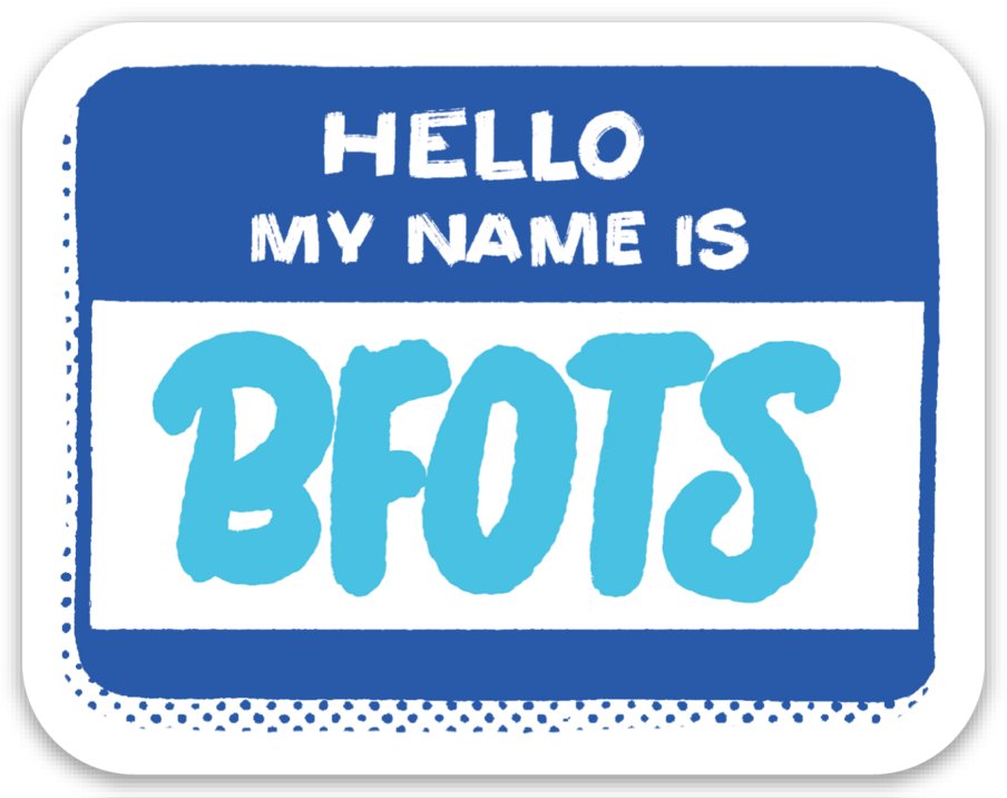 🌈 Hello My Name is BFOTS Sticker