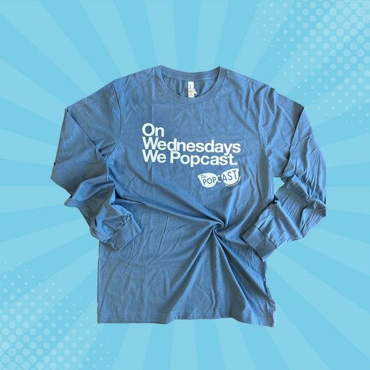 Long Sleeve On Wednesdays We Popcast Tee